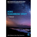 Does Tomorrow Exist?: A Debate