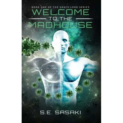 Welcome to the Madhouse: Book One of The Grace Lord Series