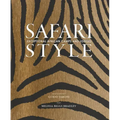 Safari Style: Exceptional African Camps and Lodges