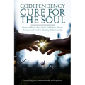 Codependency Cure For The Soul: Steps to Break Free from Addiction, Abuse, Trauma and Enable Healthy Relationships Conquering your Emotional Health an