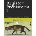 Register Prehistoria I: Prehistoric Monsters in a Portfolio