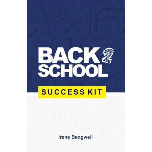 Back 2 School Success Kit: How to support your kids through school.