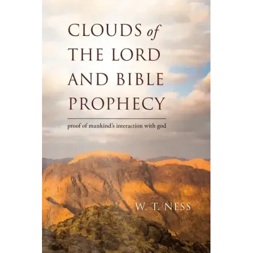 clouds of the lord and bible prophecy: proof of mankind's interaction with god