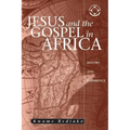 Jesus and the Gospel in Africa: History and Experience