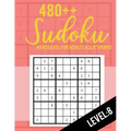 Sudoku: Hard Level for Adults All 9*9 Hard 480++ Sudoku level: 8 - Sudoku Puzzle Books - Sudoku Puzzle Books Hard - Large Prin