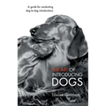 The Art of Introducing Dogs: A Guide for Conducting Dog-To-Dog Introductions