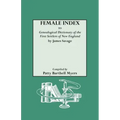 Female Index to Genealogical Dictionary of the First Settlers of New England by James Savage