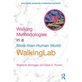Walking Methodologies in a More-Than-Human World: Walkinglab