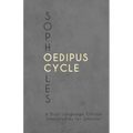 Sophocles' Oedipus Cycle: A Dual Language Edition