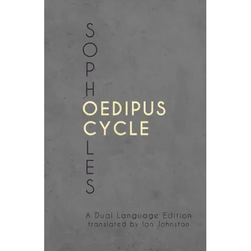 Sophocles' Oedipus Cycle: A Dual Language Edition