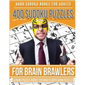 Hard Sudoku Books for Adults 400 Sudoku Puzzle for Brain Brawlers: Sudoku Books for Adults with Hard Puzzles
