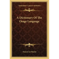 A Dictionary Of The Osage Language