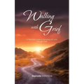 Walking with Grief: A Personal Guide to Growing with and Through Grief