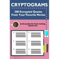 Cryptograms: 200 Encrypted Quotes From Your Favorite Movies