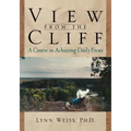 View from the Cliff: A Course in Achieving Daily Focus