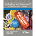 Rethinking the Adolescent in Adolescent Literacy
