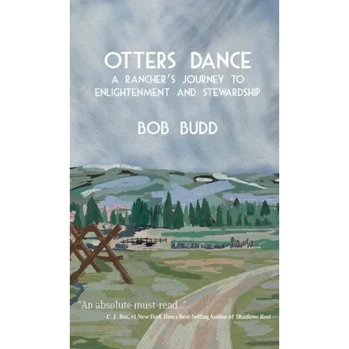 Otters Dance: A Rancher's Journey to Enlightenment and Stewardship