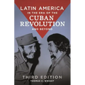 Latin America in the Era of the Cuban Revolution and Beyond
