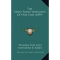 The Great Piano Virtuosos Of Our Time (1899)