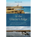 At the Glacier's Edge: A Natural History of Long Island from the Narrows to Montauk Point