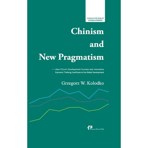How China's Development Success and Innovative Economic Thinking Contribute to the Global Development/中国主义与新