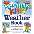The Everything Kids' Weather Book: From Tornadoes to Snowstorms, Puzzles, Games, and Facts That Make Weather for Kids Fun!