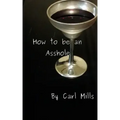 How to be an Asshole