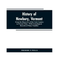 History of Newbury, Vermont: from the discovery of the Coös country to present time: with genealogical records of many famili