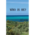 Who is He?