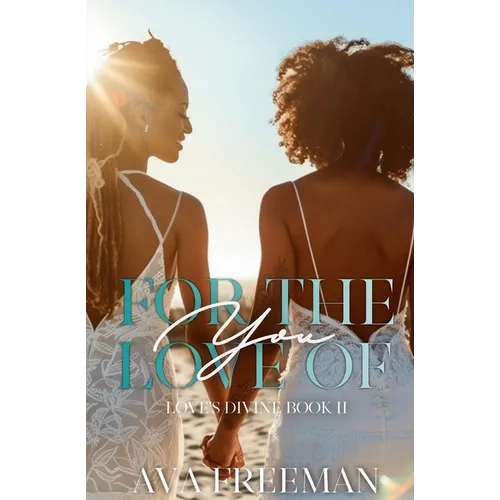 For the Love of You: Love's Divine Book II
