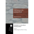 Theological Audacities
