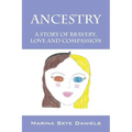 Ancestry: A Story of Bravery, Love and Compassion