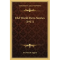 Old World Hero Stories (1911)