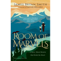 Room of Marvels: A Story about Heaven That Heals the Heart