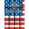 The Prisonhouse of Nations - America!