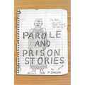 Parole and Prison Stories