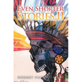 Even Shorter Stories Ii