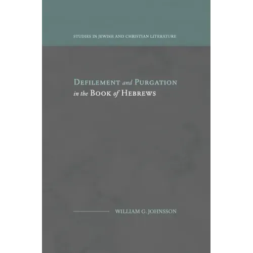 Defilement and Purgation in the Book of Hebrews