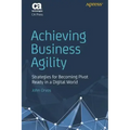 Achieving Business Agility: Strategies for Becoming Pivot Ready in a Digital World