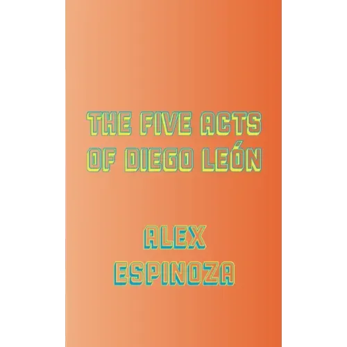 The Five Acts of Diego León