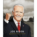 Joe Biden: Quotes to Live by