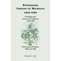 Potawatomi Indians of Michigan, 1843-1904, Including Some Ottawa and Chippewa, 1843-1866, and Potawatomi of Indiana, 1869 and 1885