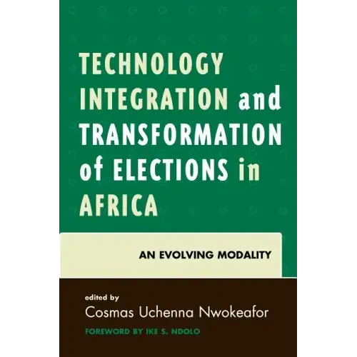 Technology Integration and Transformation of Elections in Africa: An Evolving Modality
