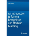 An Introduction to Pattern Recognition and Machine Learning