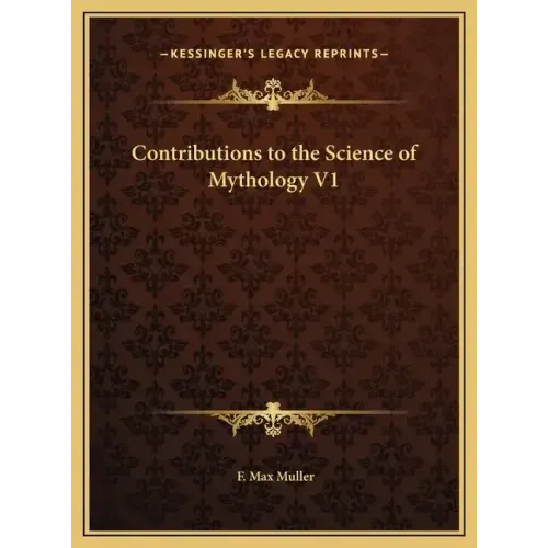 Contributions to the Science of Mythology V1