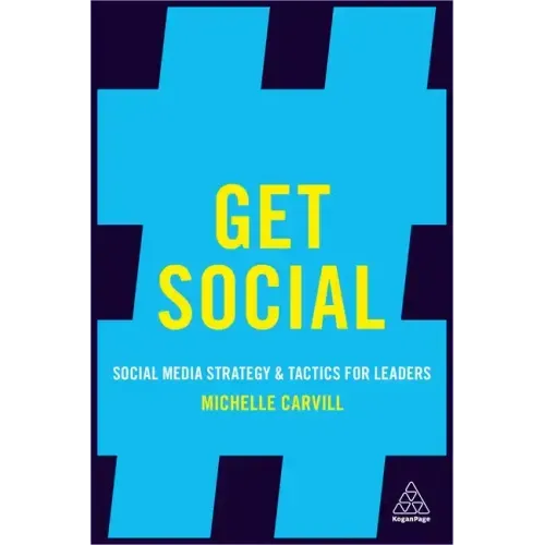 Get Social: Social Media Strategy and Tactics for Leaders