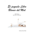 El pequeño Libro Blanco del Mat, KRN Pilates, Ayer, hoy y el proceso
