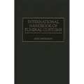 International Handbook of Funeral Customs