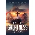 I See Greatness in You