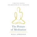 The Posture of Meditation: A Practical Manual for Meditators of All Traditions